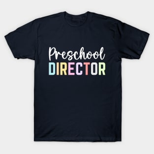 Preschool Director Appreciation Day Cute Preschool Director T-Shirt